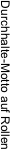 Durchhalte-Motto auf Rollen